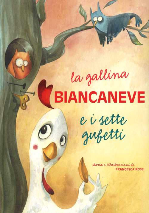 La gallina Biancaneve e i sette gufetti