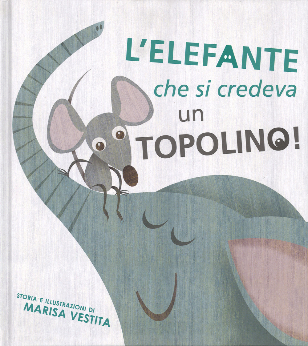 L'elefante che si credeva un topolino!