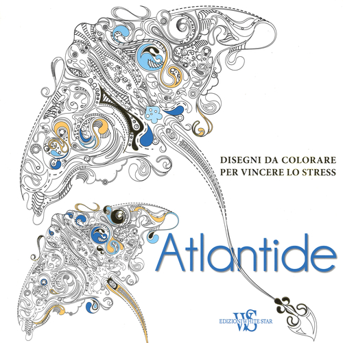 Atlantide. Disegni da colorare per vincere lo stress