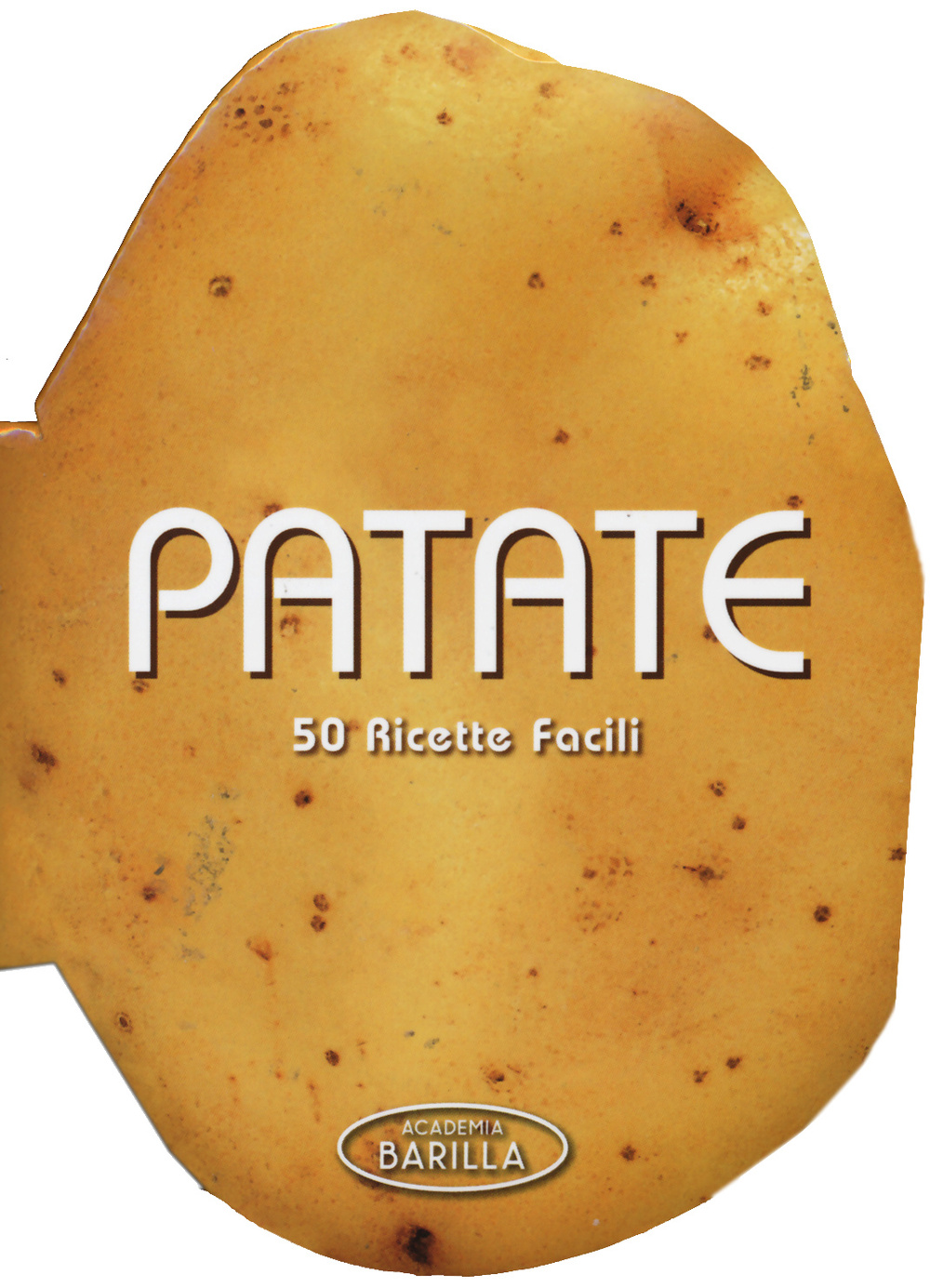 Patate. 50 ricette facili