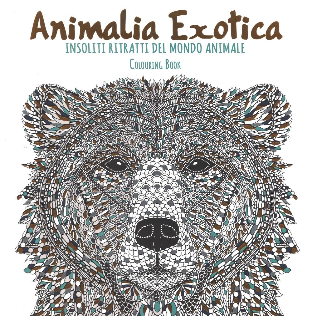 Animalia exotica. Insoliti ritratti del mondo animale. Colouring book