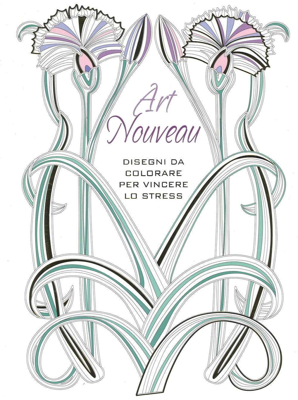Art Nouveau. Disegni da colorare per vincere lo stress