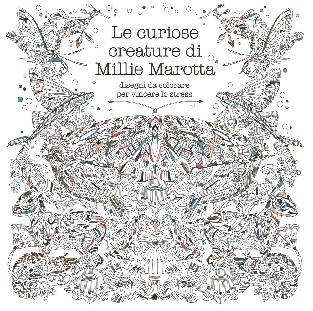 Le curiose creature di Millie Marotta. Disegni da colorare per vincere lo stress