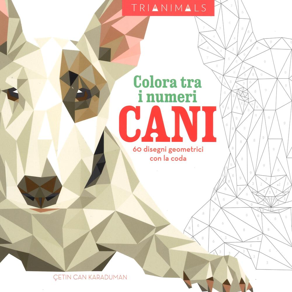 Cani. 60 disegni geometrici con la coda. Colora tra i numeri