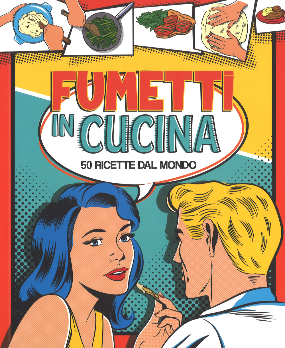 Fumetti in cucina. 50 ricette dal mondo