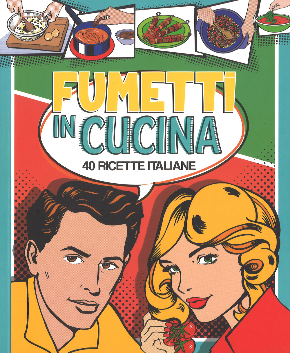 Fumetti in cucina. 40 ricette italiane