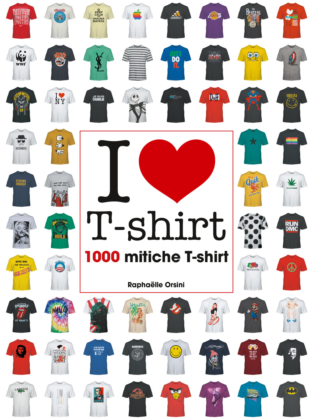I love T-shirt. 1000 mitiche T-shirt