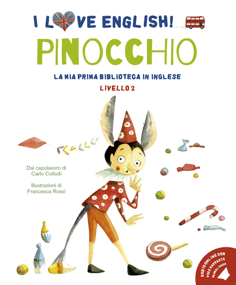 Pinocchio dal capolavoro di Carlo Collodi. Livello 2. Ediz. italiana e inglese
