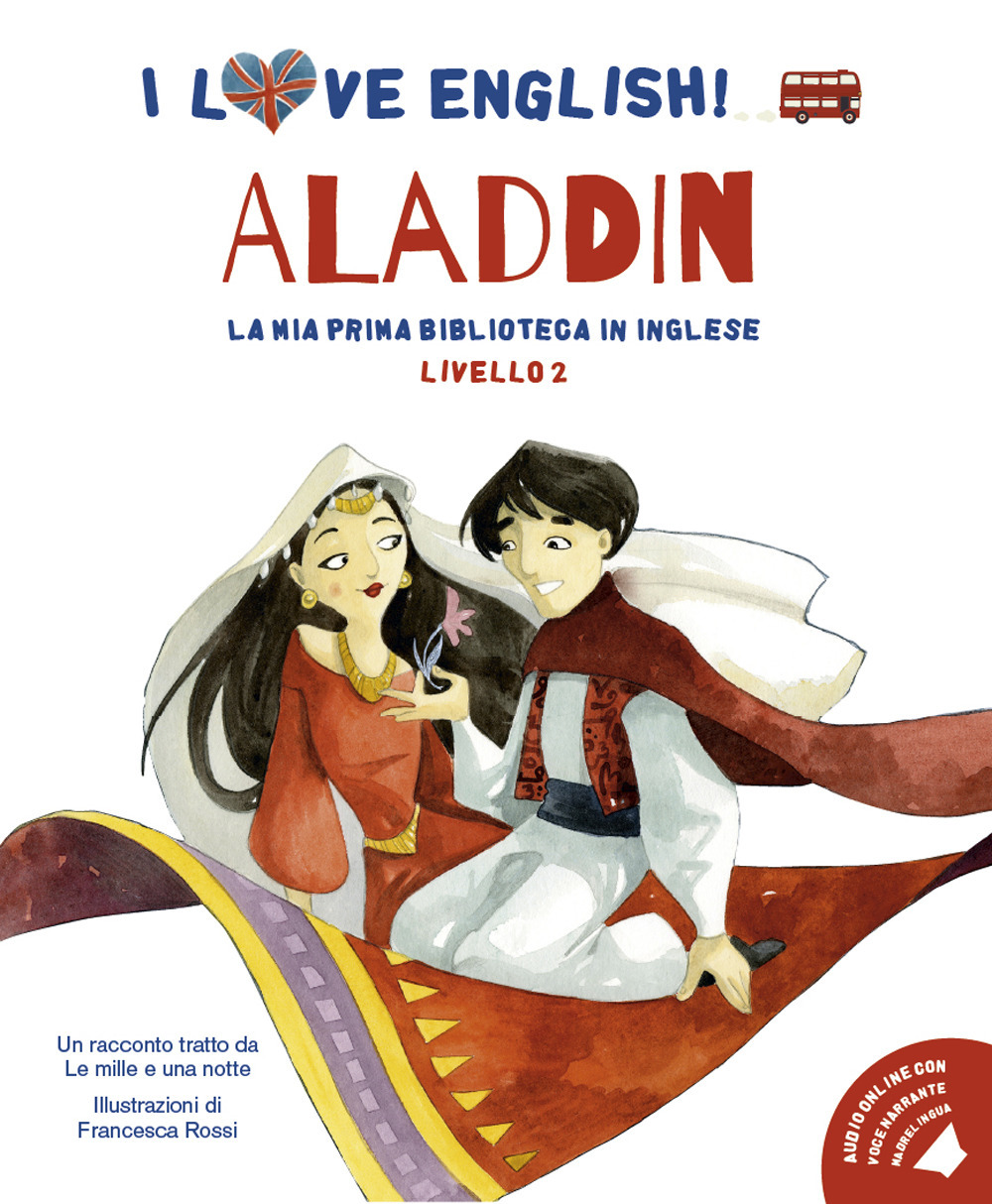 Aladdin racconto tratto da Le mille e una notte. Livello 2. Ediz. italiana e inglese