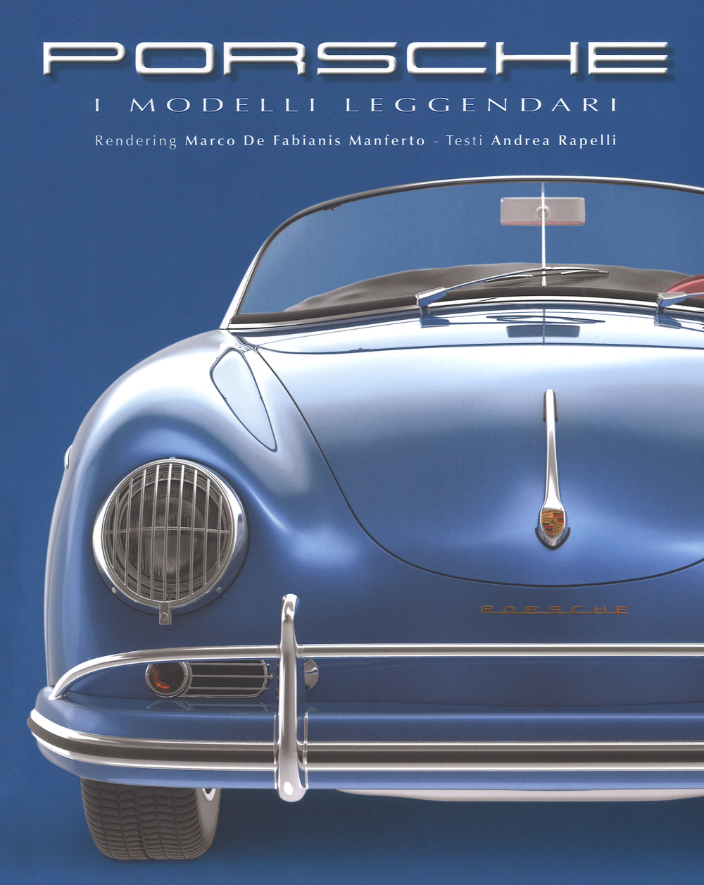 Porsche. I modelli leggendari