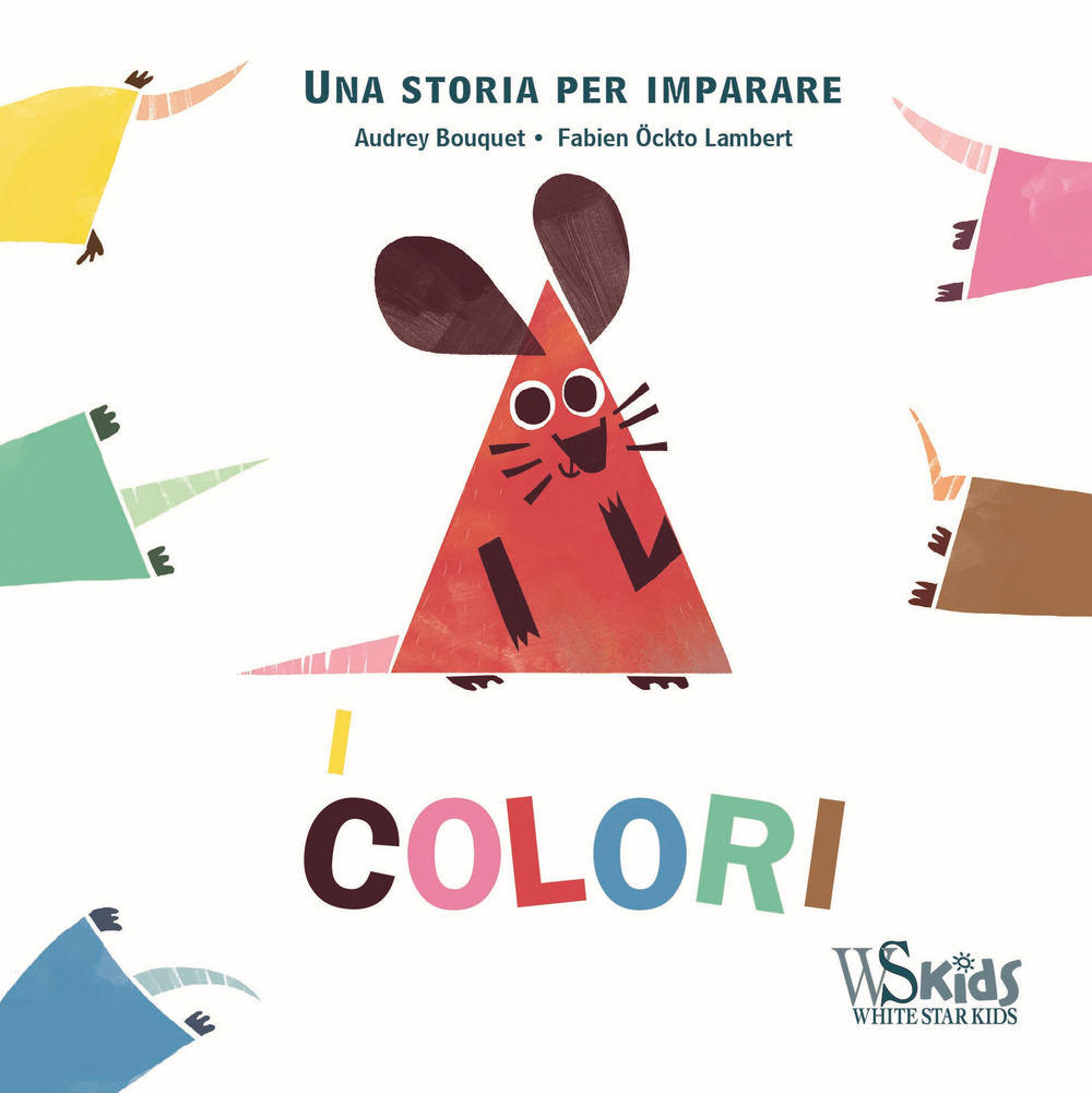 I colori. Una storia per imparare