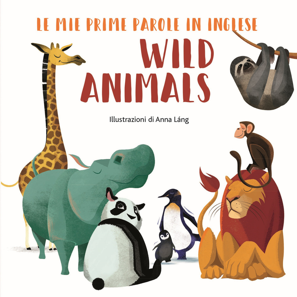 Wild animals. Le mie prime parole in inglese