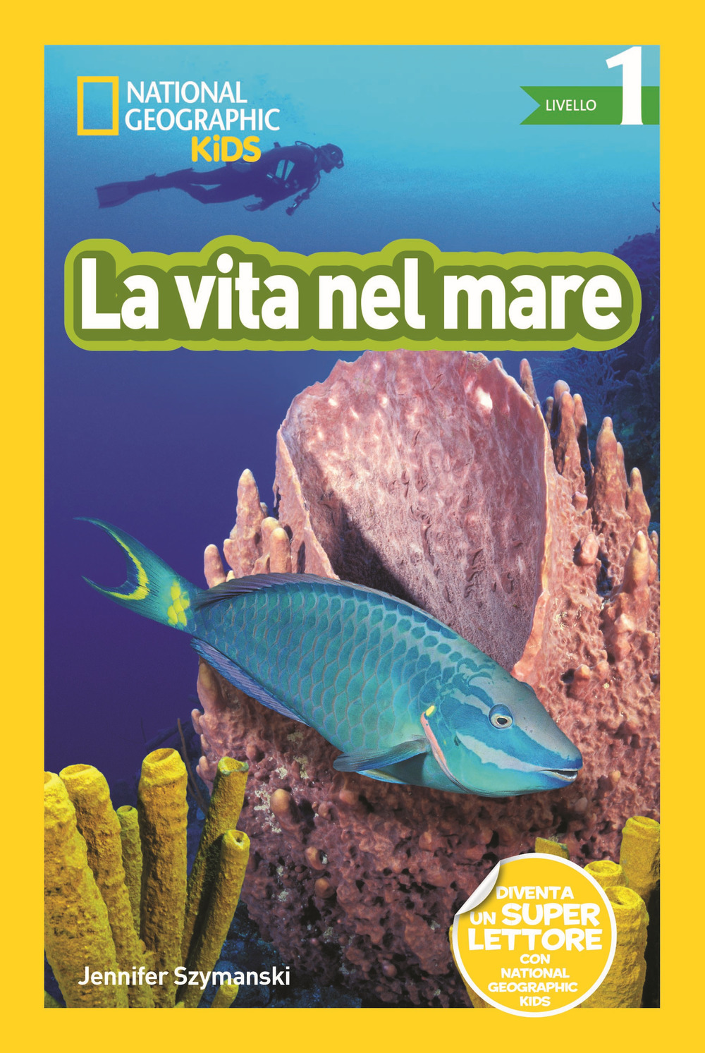 La vita nel mare. Livello 1. Diventa un super lettore