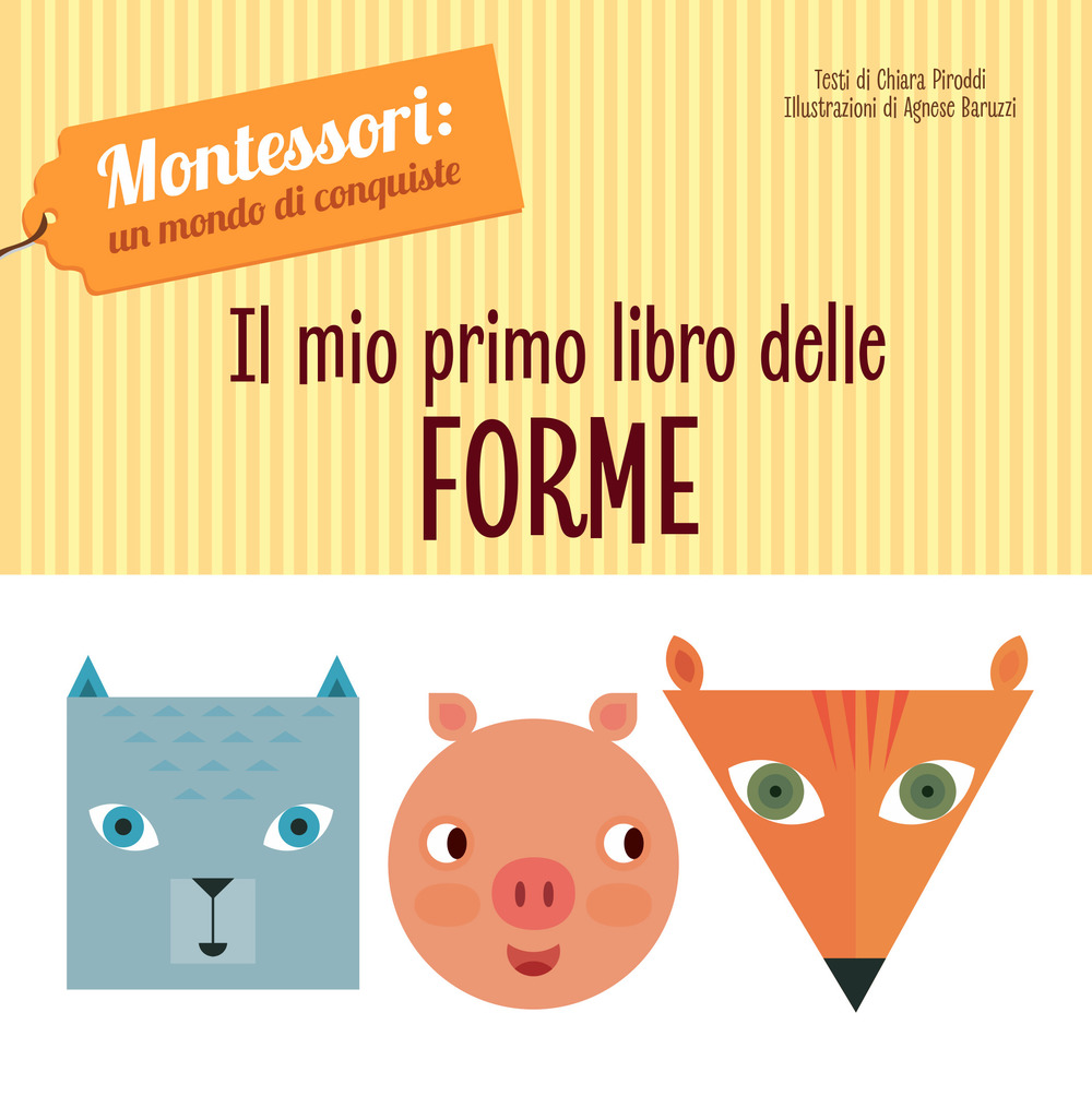 Il mio primo libro delle forme. Montessori: un mondo di conquiste