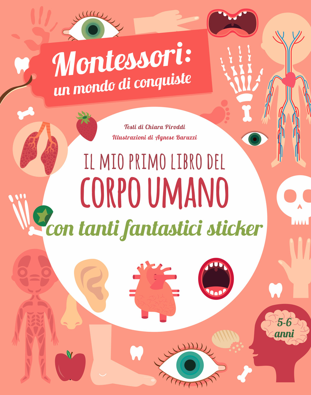 Il mio primo libro del corpo umano. Montessori un mondo di conquiste. Con adesivi