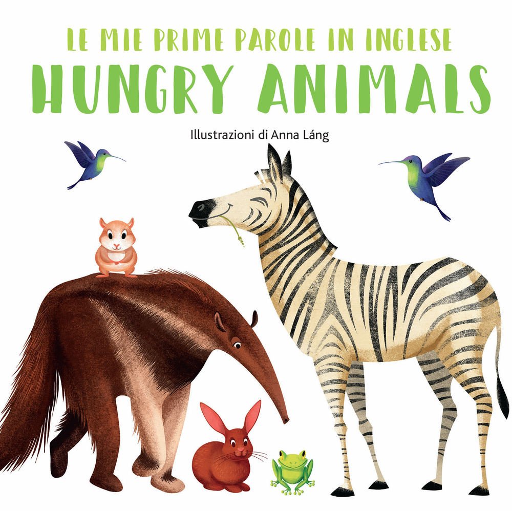Hungry animals. Le mie prime parole in inglese