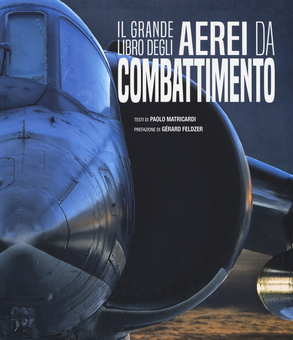 Il grande libro degli aerei da combattimento