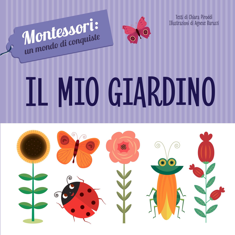 Il mio giardino. Montessori: un mondo di conquiste
