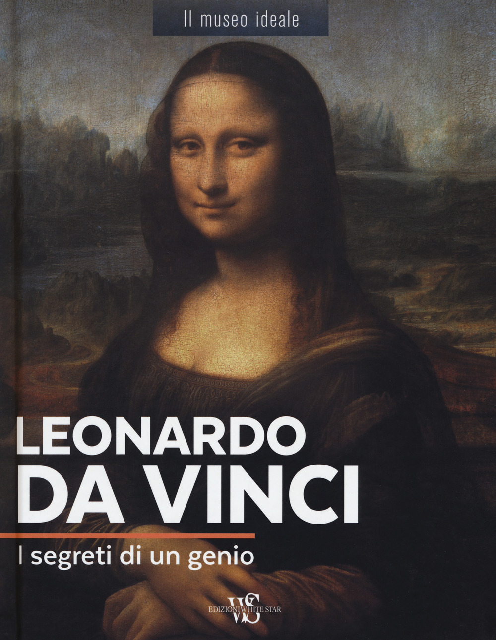 Leonardo da Vinci. I segreti di un genio