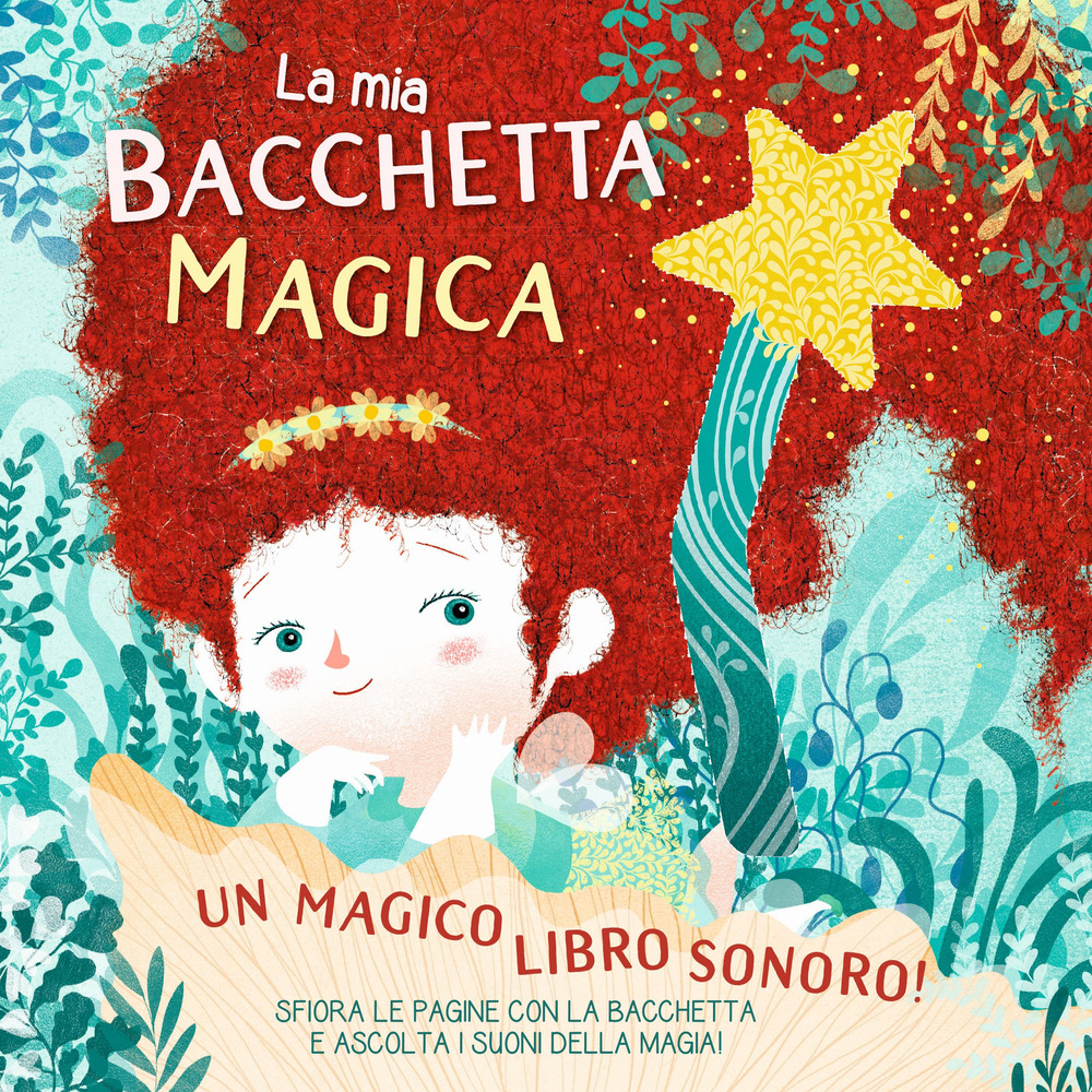 La mia bacchetta magica. Un magico libro sonoro!