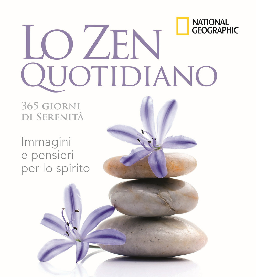 Lo zen quotidiano. 365 giorni di serenità
