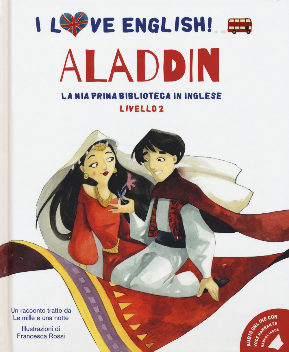 Aladdin racconto tratto da Le mille e una notte. Livello 2. Ediz. italiana e inglese