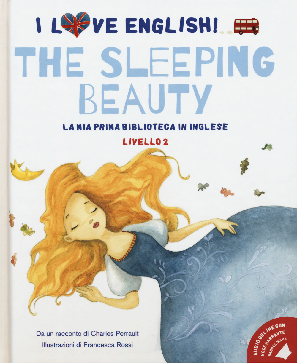 The sleeping beauty da un racconto di Charles Perrault. Livello 2. Ediz. italiana e inglese