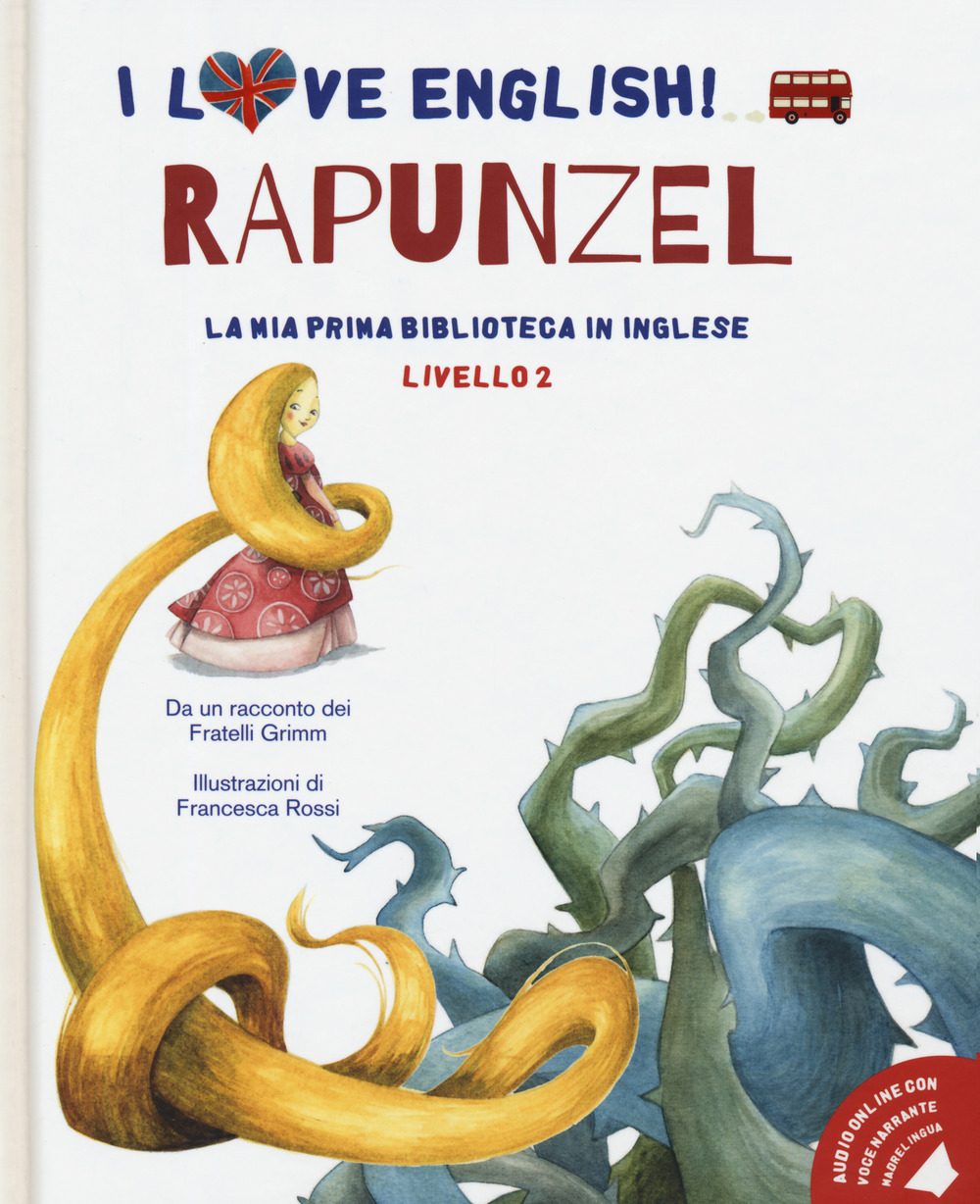 Rapunzel da un racconto dei fratelli Grimm. Livello 2. Ediz. italiana e inglese