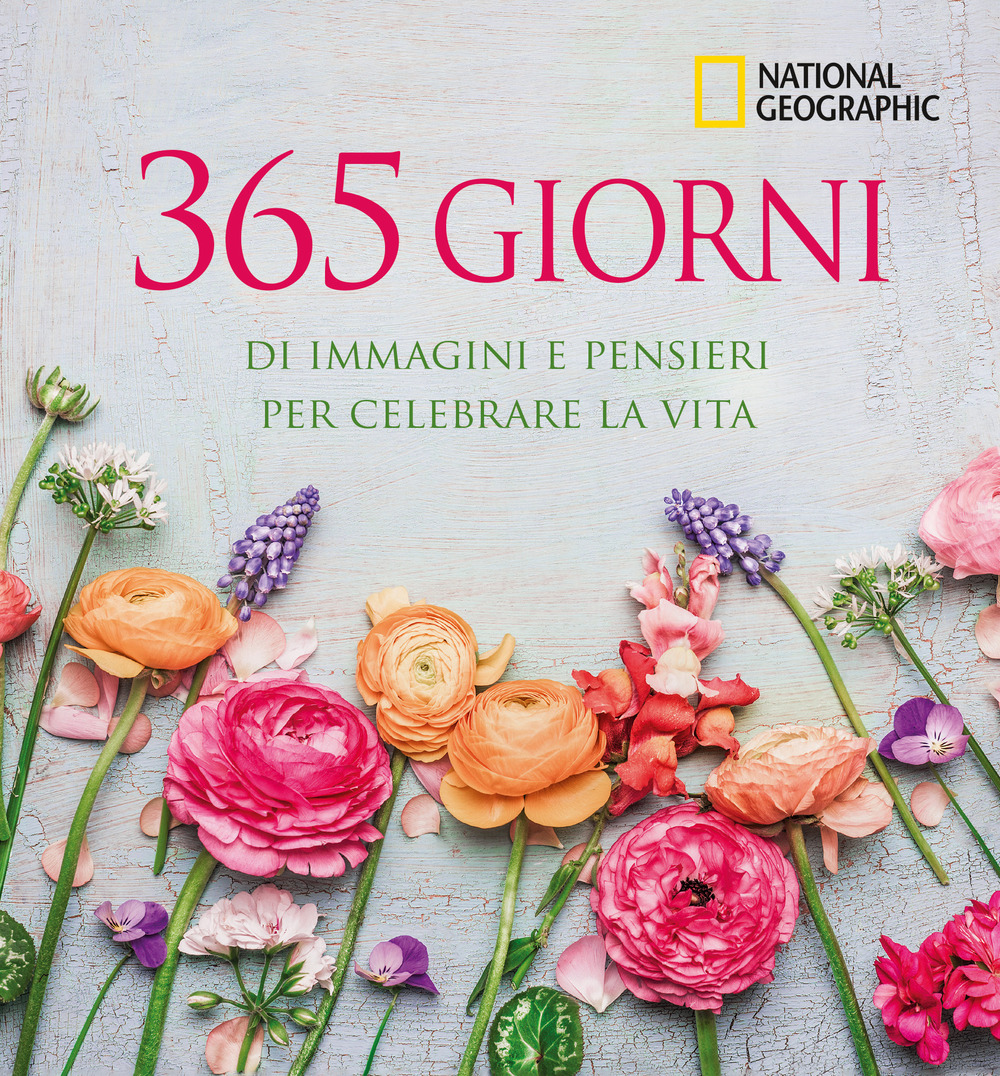 365 giorni di immagini e pensieri per celebrare la vita