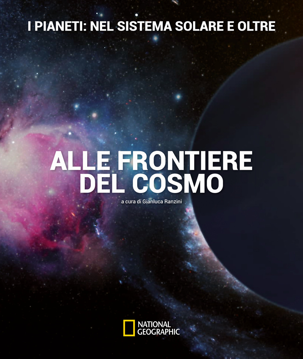 I pianeti: nel sistema solare e oltre. Alle frontiere del cosmo