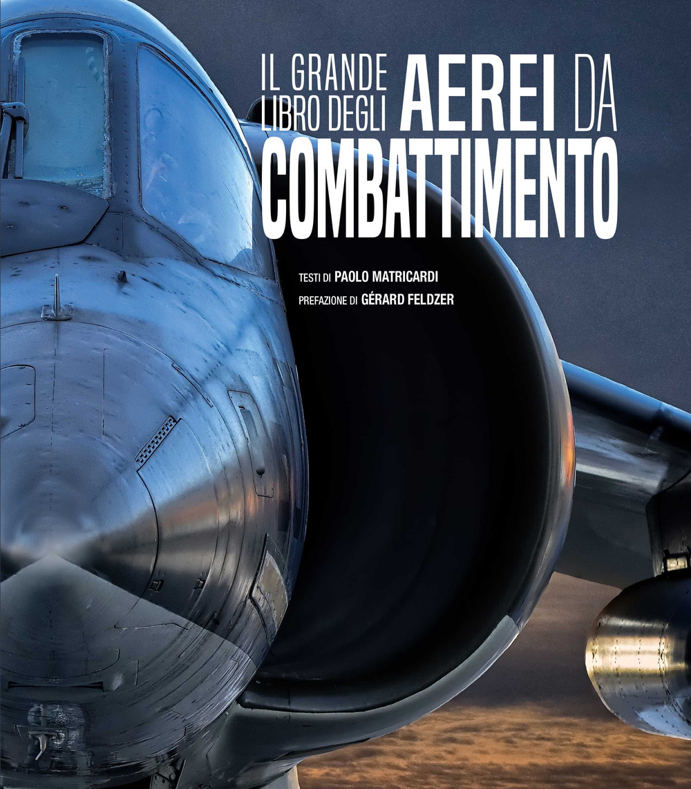 Il grande libro degli aerei da combattimento