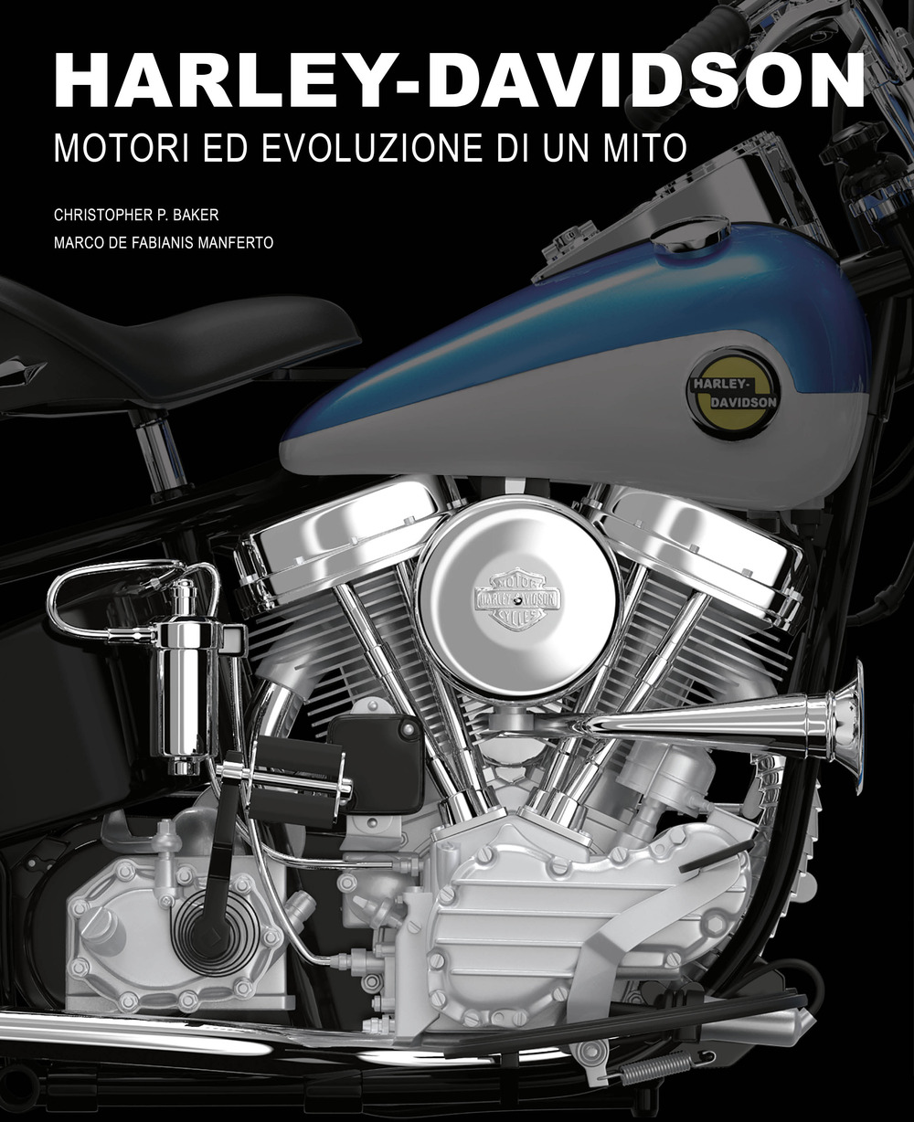 Harley-Davidson. Motori e evoluzione di un mito