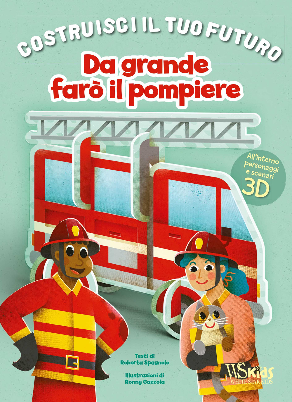 Da grande farò il pompiere. Un libro build-up. Costruisci il tuo futuro