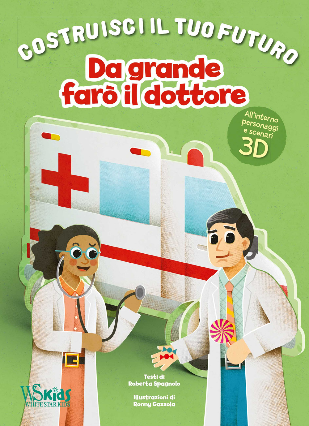 Da grande farò il dottore. Un libro build-up. Costruisci il tuo futuro