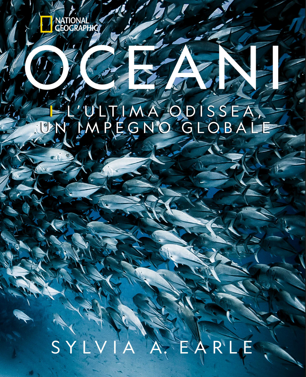 Oceani. L'ultima odissea. Un impegno globale. National Geographic