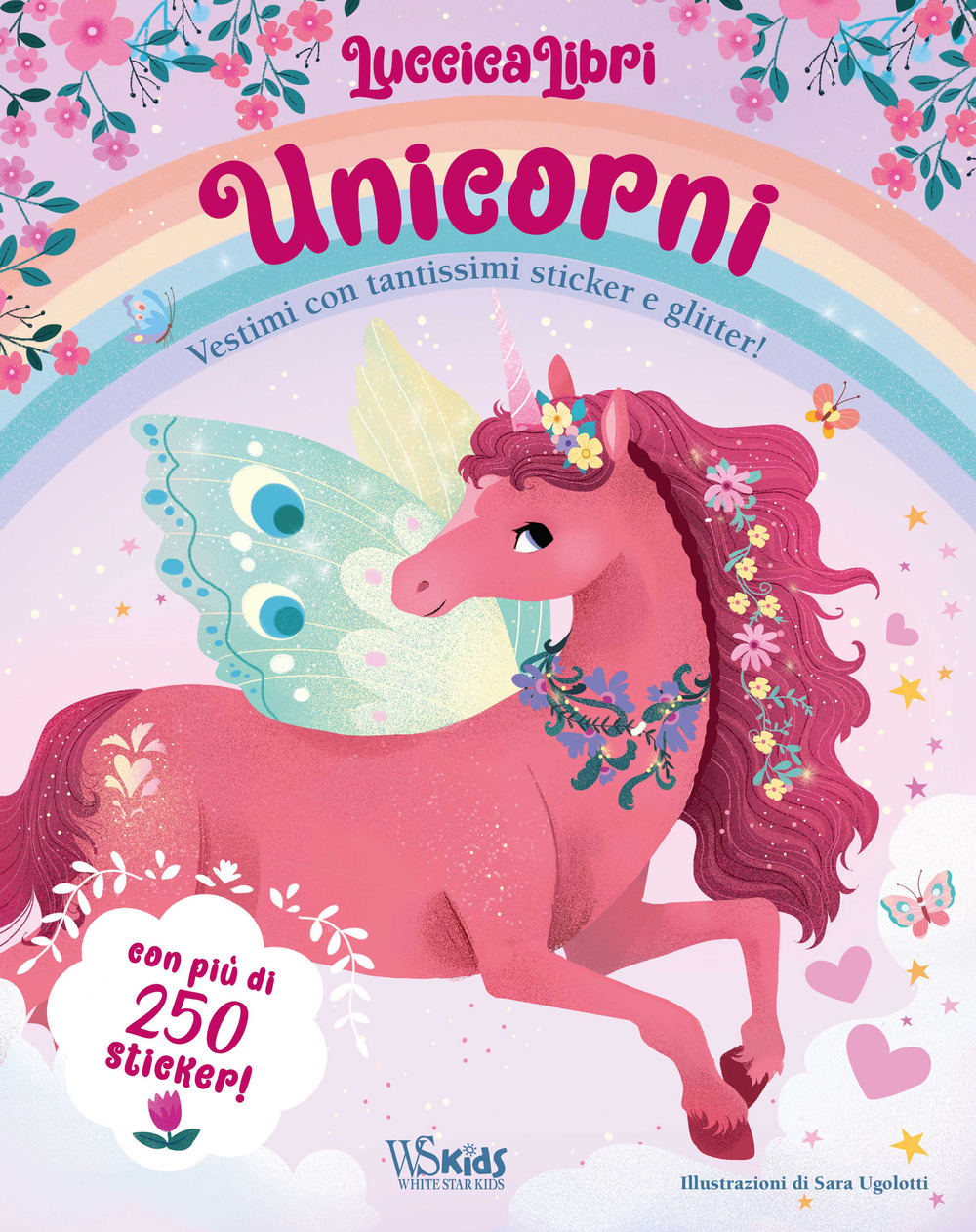 Unicorni. Vestimi con tantissimi sticker e glitter! Luccicalibri