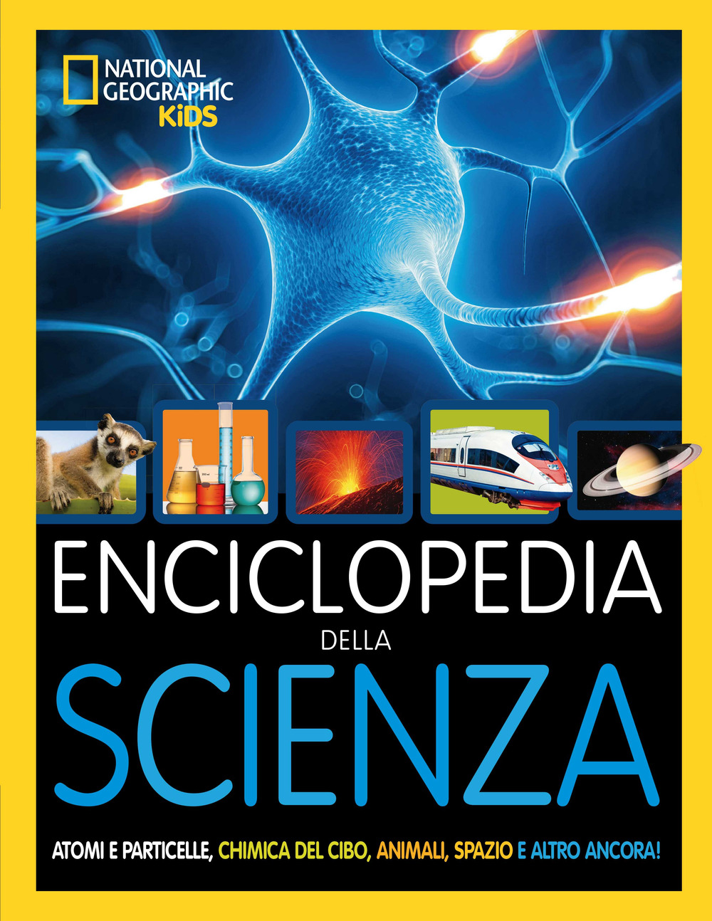 Enciclopedia della scienza. Atomi e particelle, chimica del cibo, animali, spazio e altro ancora!