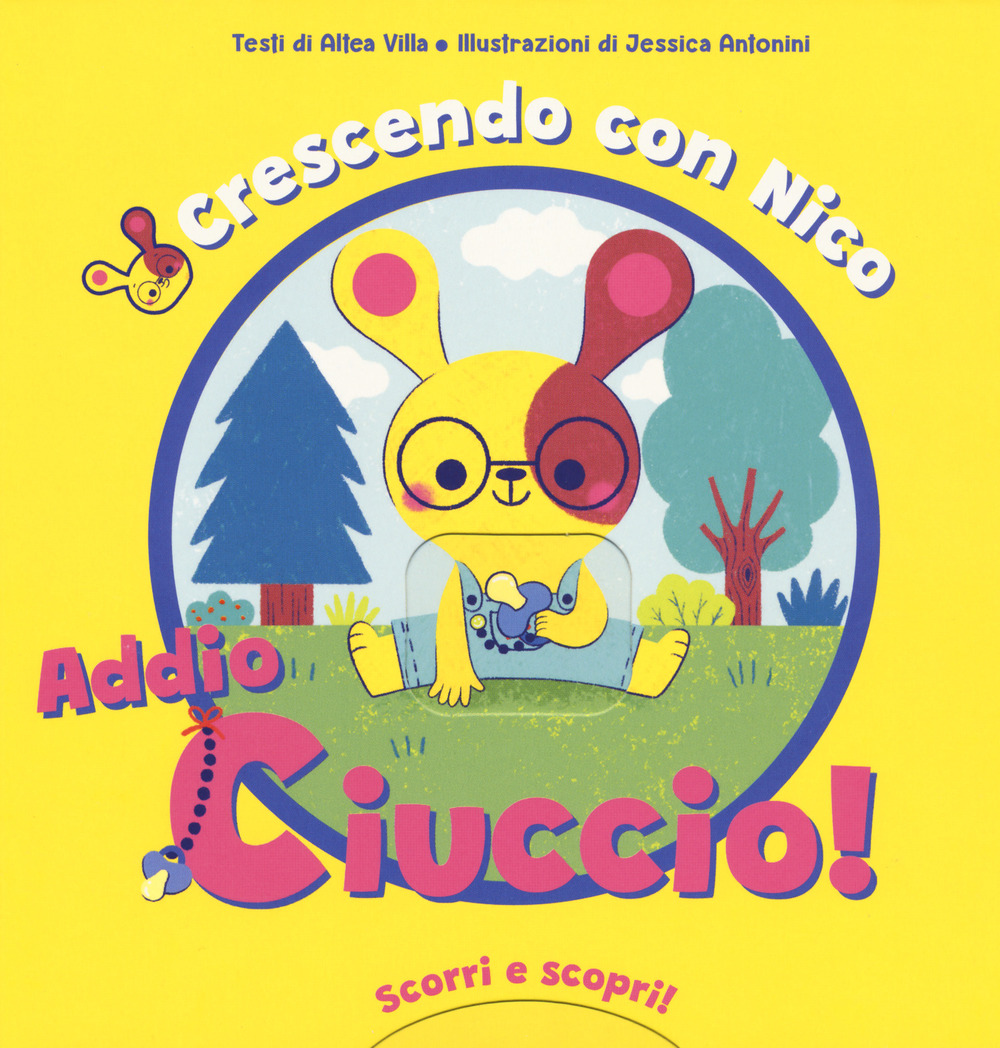 Crescendo con Nico. Addio ciuccio! Scorri e scopri