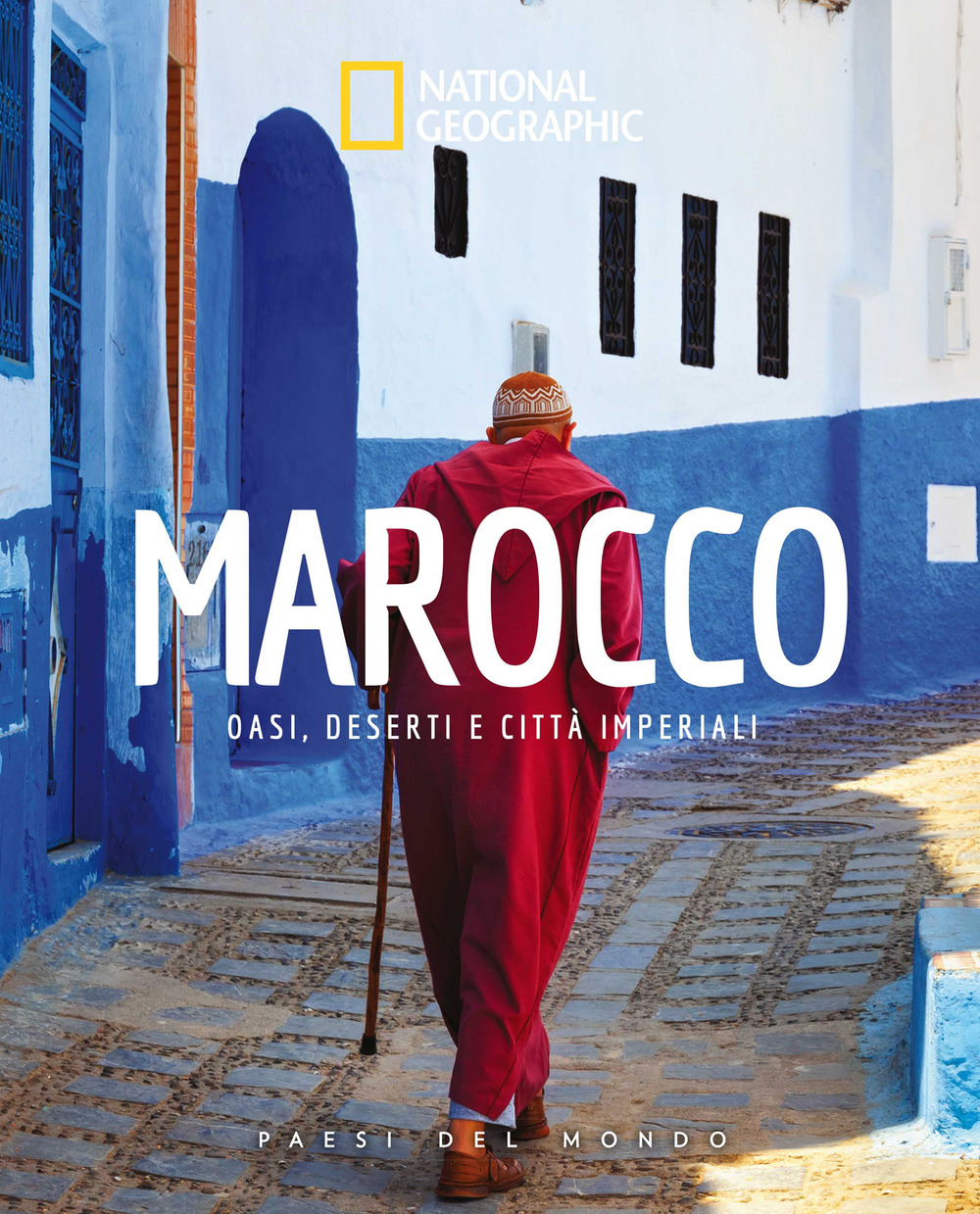 Marocco. Oasi, deserti e citta imperiali. Paesi del mondo