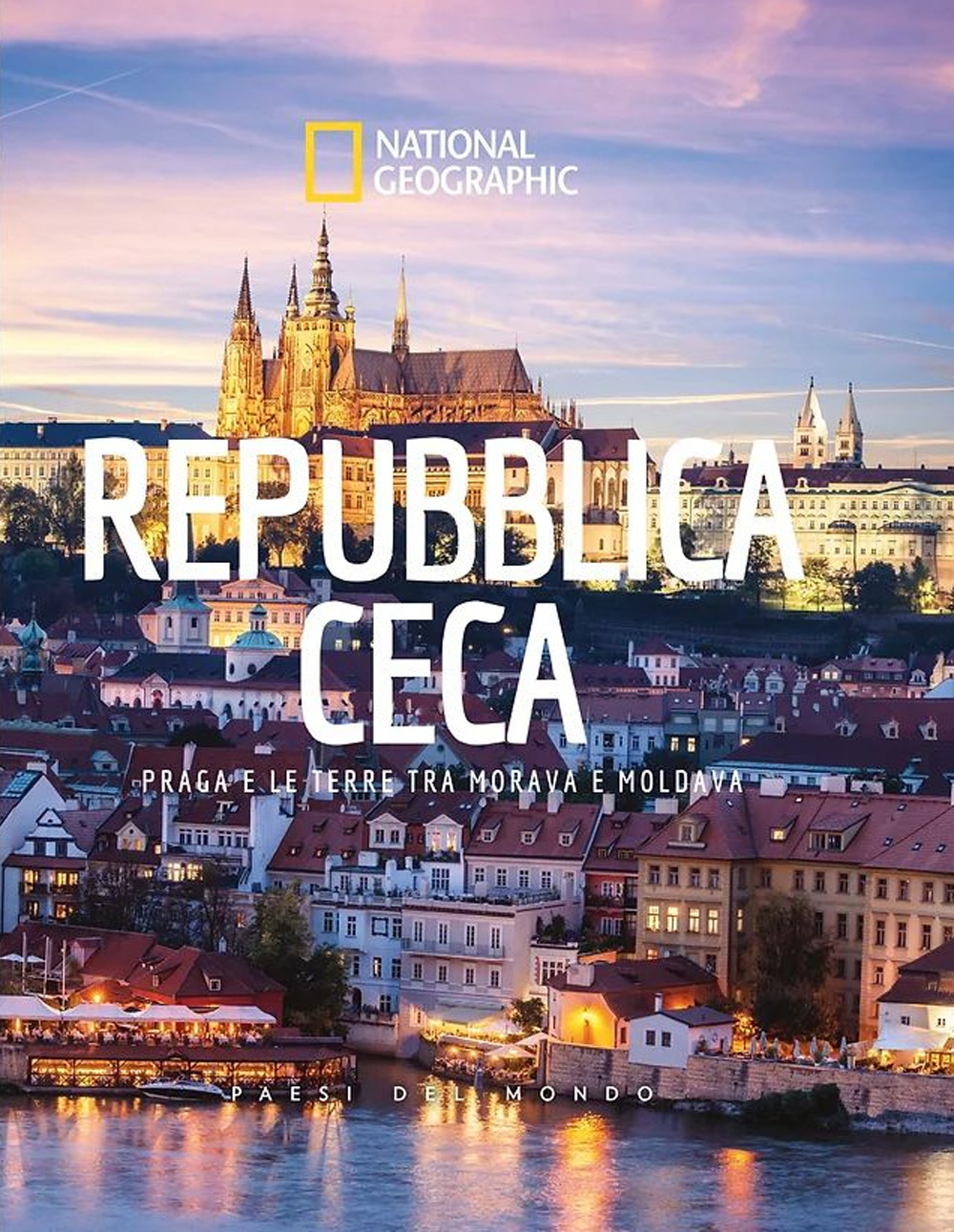 Repubblica Ceca. Praga e le terre tra Morava e Moldava. Paesi del mondo