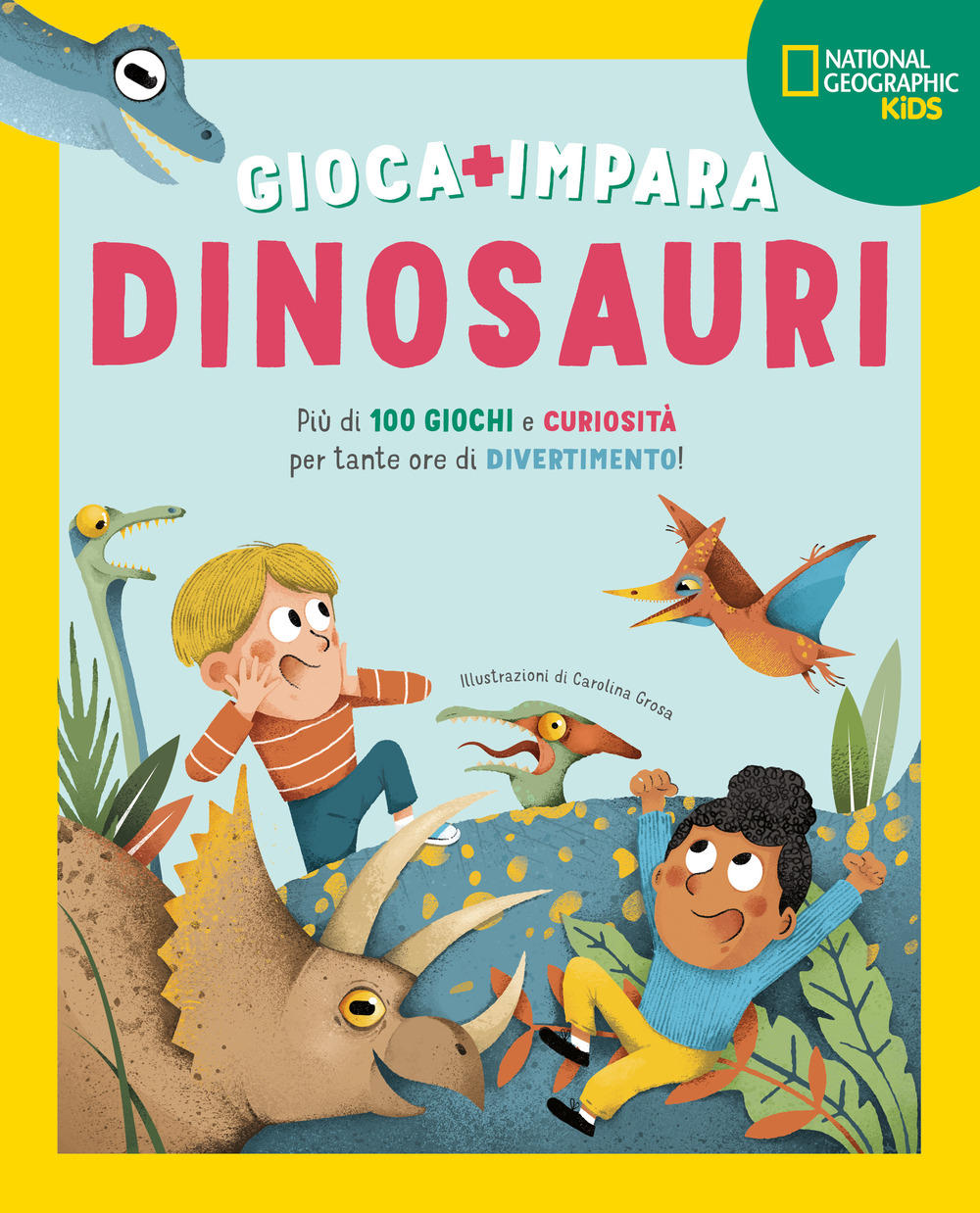 Dinosauri. Più di 100 giochi e curiosità per tante ore di divertimento. Gioca e impara