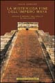 La misteriosa fine dell'impero Maya