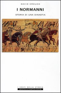 I Normanni. Storia di una dinastia