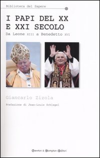 I papi del XX e XXI secolo. Da Leone XIII a Benedetto XVI