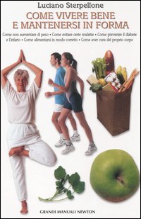 Come vivere bene e mantenersi in forma