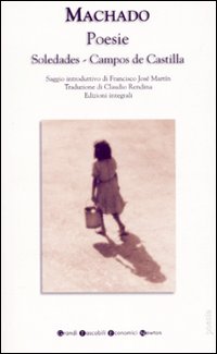 Poesie: Soledades-Campos de Castilla. Testo spagnolo a fronte