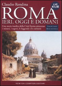 Roma. Ieri, oggi e domani. Vol. 3: Roma pontificia