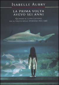 La prima volta avevo sei anni