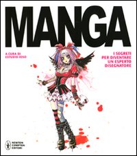 Manga. I segreti per diventare un esperto disegnatore