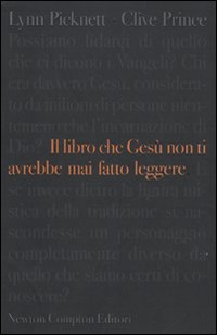 Il libro che Gesù non ti avrebbe mai fatto leggere